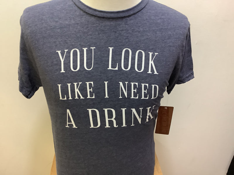 RETRO BRAND YOU LOOK LIKE I NEED A DRINK