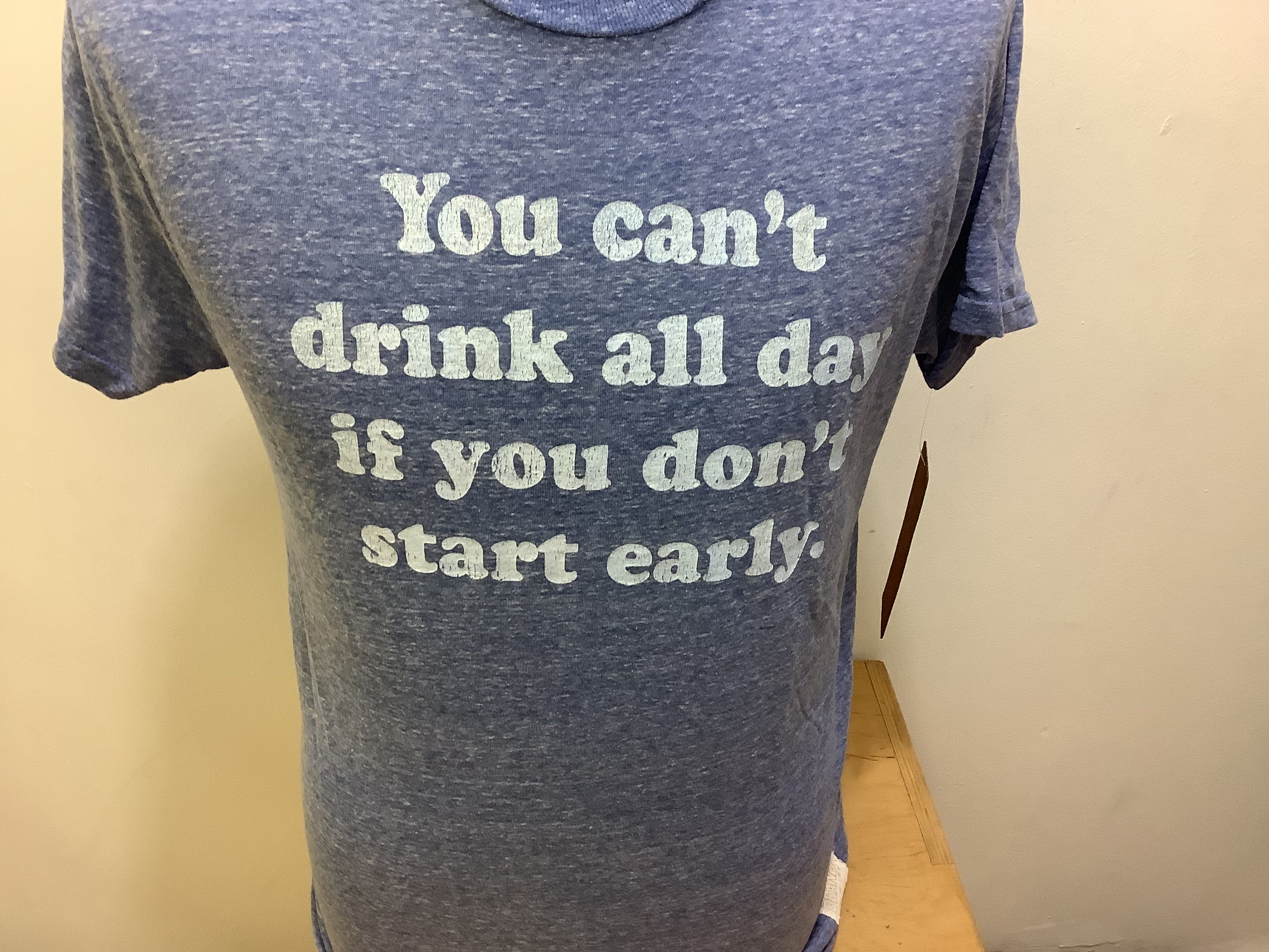 RETRO BRAND YOU CAN’T DRINK ALL DAY IF YOU DON’T START EARLEY