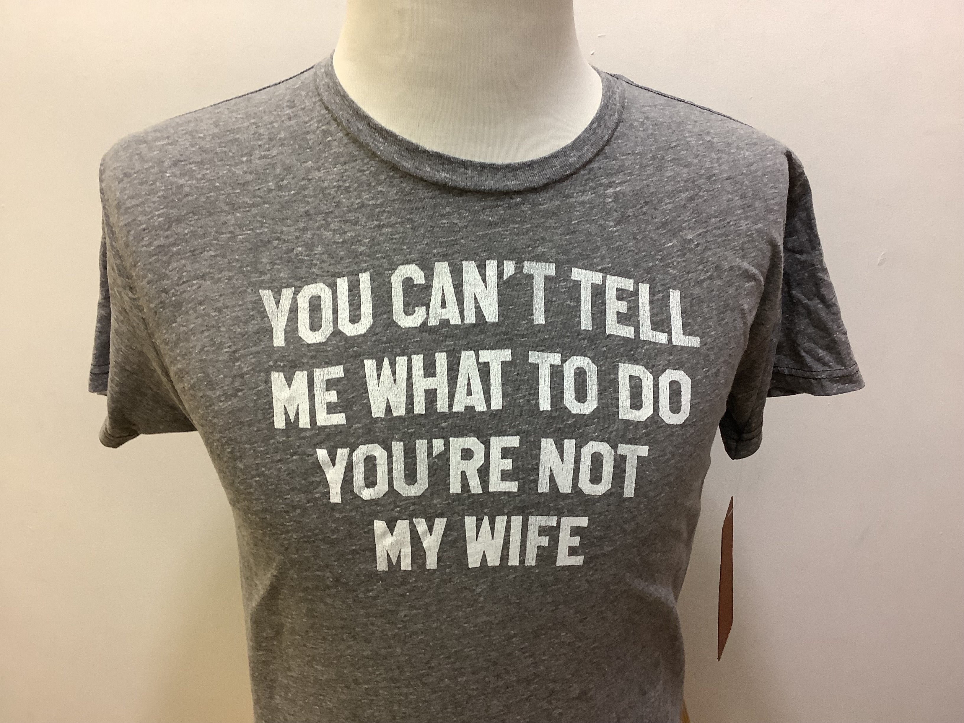 RETRO BRAND YOU CAN’T TELL ME WHAT TO DO YOU’RE NOT MY WIFE
